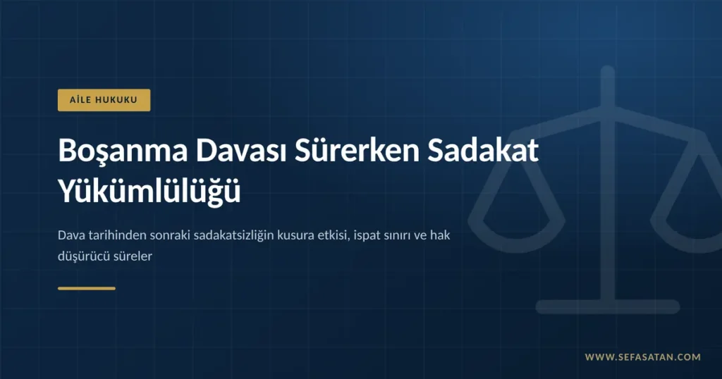 Boşanma davası sürerken sadakat yükümlülüğünün devam edip etmediğini gösteren kapak görseli